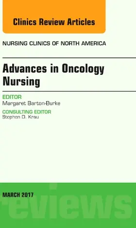 Barton-Burke |  Advances in Oncology Nursing, an Issue of Nursing Clinics | Buch |  Sack Fachmedien