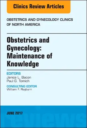 Bacon / Tomich |  Obstetrics and Gynecology: Maintenance of Knowledge, an Issue of Obstetrics and Gynecology Clinics | Buch |  Sack Fachmedien