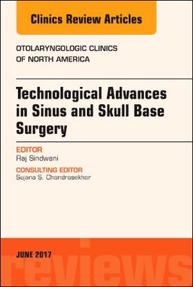 Sindwani |  Technological Advances in Sinus and Skull Base Surgery, an Issue of Otolaryngologic Clinics of North America | Buch |  Sack Fachmedien