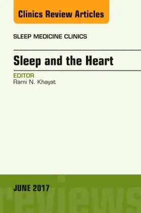 Khayat |  Sleep and the Heart, an Issue of Sleep Medicine Clinics | Buch |  Sack Fachmedien