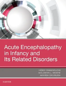 Yamanouchi / Moshé / Okumura |  Acute Encephalopathy and Encephalitis in Infancy and Its Related Disorders | Buch |  Sack Fachmedien