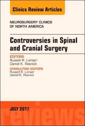 Lonser / Resnick |  Controversies in Spinal and Cranial Surgery, an Issue of Neurosurgery Clinics of North America | Buch |  Sack Fachmedien