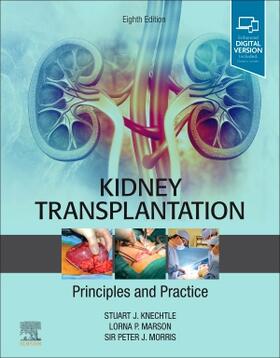 Knechtle / Marson / Morris |  Kidney Transplantation - Principles and Practice | Buch |  Sack Fachmedien
