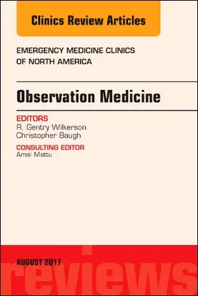 Wilkerson / Baugh |  Observation Medicine, an Issue of Emergency Medicine Clinics of North America | Buch |  Sack Fachmedien