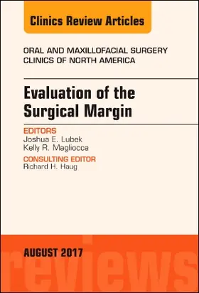 Lubek / Magliocca |  Evaluation of the Surgical Margin, an Issue of Oral and Maxillofacial Clinics of North America | Buch |  Sack Fachmedien