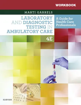 Garrels |  Workbook for Laboratory and Diagnostic Testing in Ambulatory Care E-Book | eBook | Sack Fachmedien