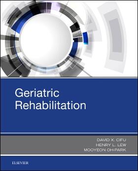 Cifu / Lew / Oh-Park |  Geriatric Rehabilitation | Buch |  Sack Fachmedien