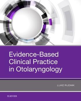 Rudmik |  Evidence-Based Clinical Practice in Otolaryngology | Buch |  Sack Fachmedien