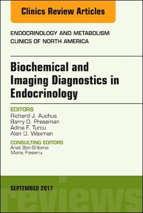 Auchus / Pressman / Turcu |  Biochemical and Imaging Diagnostics in Endocrinology, an Issue of Endocrinology and Metabolism Clinics of North America | Buch |  Sack Fachmedien