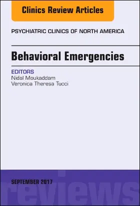 Moukaddam / Tucci |  Behavioral Emergencies, an Issue of Psychiatric Clinics of North America | Buch |  Sack Fachmedien