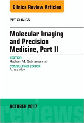 Subramaniam |  Molecular Imaging and Precision Medicine, Part II, an Issue of Pet Clinics | Buch |  Sack Fachmedien