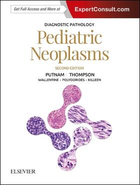 Putnam / Thompson / Wallentine |  Diagnostic Pathology: Pediatric Neoplasms | Buch |  Sack Fachmedien