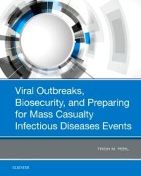 Maxwell / Perl |  Viral Outbreaks, Biosecurity, and Preparing for Mass Casualty Infectious Diseases Events | Buch |  Sack Fachmedien