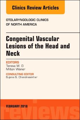 O / Waner |  Congenital Vascular Lesions of the Head and Neck, an Issue of Otolaryngologic Clinics of North America | Buch |  Sack Fachmedien