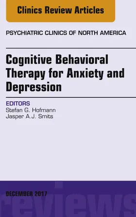 Hofmann / Smits |  Cognitive Behavioral Therapy for Anxiety and Depression, An Issue of Psychiatric Clinics of North America | eBook | Sack Fachmedien