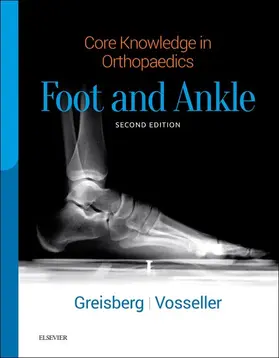 Greisberg MD / Greisberg / Vosseller |  Core Knowledge in Orthopaedics: Foot and Ankle E-Book | eBook | Sack Fachmedien