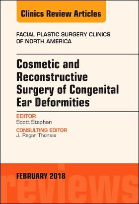 Stephan |  Cosmetic and Reconstructive Surgery of Congenital Ear Deformities, an Issue of Facial Plastic Surgery Clinics of North America | Buch |  Sack Fachmedien
