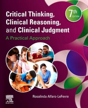 Alfaro-Lefevre |  Critical Thinking, Clinical Reasoning, and Clinical Judgment: A Practical Approach | Buch |  Sack Fachmedien