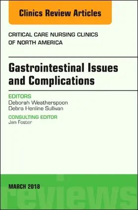 Sullivan / Weatherspoon |  Gastrointestinal Issues and Complications, an Issue of Critical Care Nursing Clinics of North America | Buch |  Sack Fachmedien