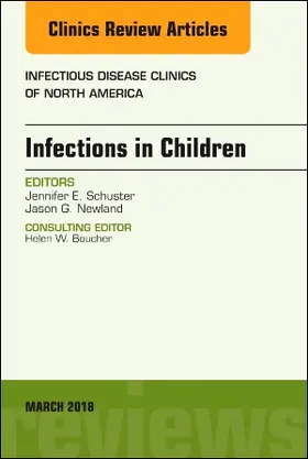 Newland / Schuster |  Infections in Children, an Issue of Infectious Disease Clinics of North America | Buch |  Sack Fachmedien