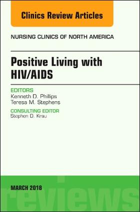 Phillips |  Positive Living with Hiv/Aids, an Issue of Nursing Clinics | Buch |  Sack Fachmedien