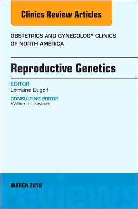 Dugoff |  Reproductive Genetics, an Issue of Obstetrics and Gynecology Clinics | Buch |  Sack Fachmedien