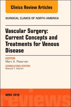 Passman |  Vascular Surgery: Current Concepts and Treatments for Venous Disease, an Issue of Surgical Clinics | Buch |  Sack Fachmedien