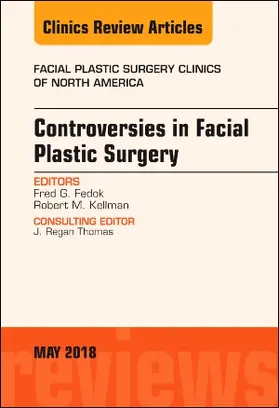 Fedok / Kellman |  Controversies in Facial Plastic Surgery, an Issue of Facial Plastic Surgery Clinics of North America | Buch |  Sack Fachmedien