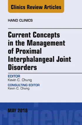 Chung |  Current Concepts in the Management of Proximal Interphalangeal Joint Disorders, An Issue of Hand Clinics | eBook | Sack Fachmedien