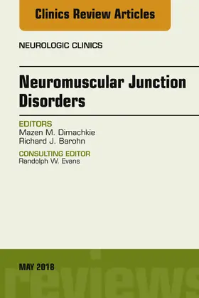 Dimachkie / Barohn |  Neuromuscular Junction Disorders, An Issue of Neurologic Clinics | eBook | Sack Fachmedien