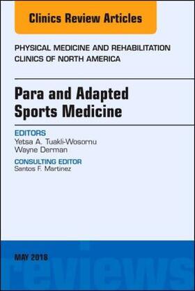 Tuakli-Wosornu / Derman |  Para and Adapted Sports Medicine, an Issue of Physical Medicine and Rehabilitation Clinics of North America | Buch |  Sack Fachmedien