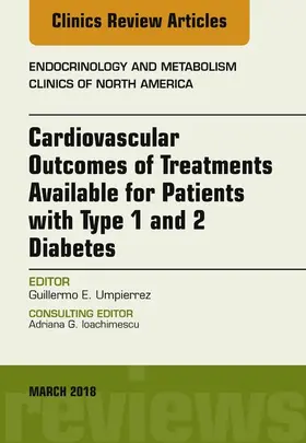 Umpierrez |  Cardiovascular Outcomes of Treatments available for Patients with Type 1 and 2 Diabetes, An Issue of Endocrinology and Metabolism Clinics of North America, E-Book | eBook | Sack Fachmedien