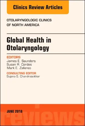 Saunders / Cordes / Zafereo |  Global Health in Otolaryngology, an Issue of Otolaryngologic Clinics of North America | Buch |  Sack Fachmedien