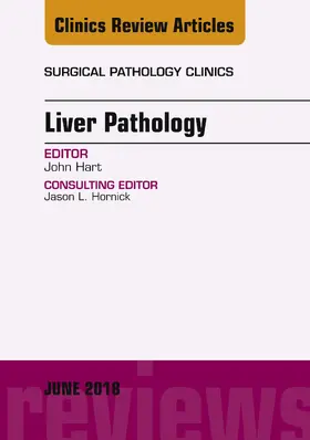 Hart |  Liver Pathology, An Issue of Surgical Pathology Clinics | eBook | Sack Fachmedien