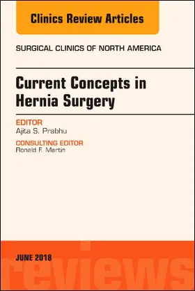 Prabhu |  Current Concepts in Hernia Surgery, an Issue of Surgical Clinics | Buch |  Sack Fachmedien