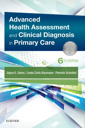 Dains DrPH / Baumann / Scheibel MSN |  Advanced Health Assessment & Clinical Diagnosis in Primary Care E-Book | eBook | Sack Fachmedien