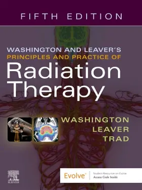 Washington / Leaver / Trad |  Washington & Leaver's Principles and Practice of Radiation Therapy | Buch |  Sack Fachmedien