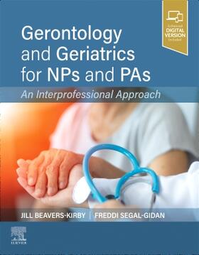 Beavers-Kirby / Segal-Gidan |  Gerontology and Geriatrics for NPs and PAs | Buch |  Sack Fachmedien