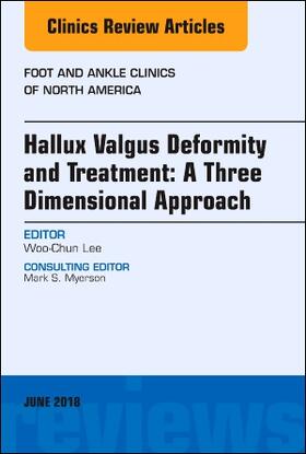Lee |  Hallux Valgus Deformity and Treatment: A Three Dimensional Approach, an Issue of Foot and Ankle Clinics of North America | Buch |  Sack Fachmedien