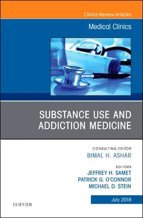 Samet / O'Connor / Stein |  Substance Use and Addiction Medicine, an Issue of Medical Clinics of North America | Buch |  Sack Fachmedien