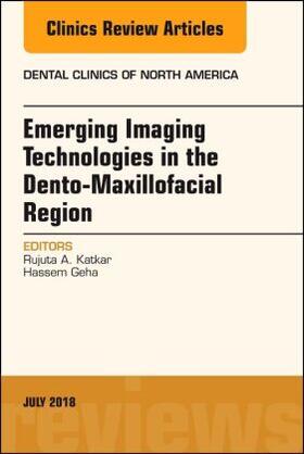 Katkar / Geha |  Emerging Imaging Technologies in Dento-Maxillofacial Region, an Issue of Dental Clinics of North America | Buch |  Sack Fachmedien