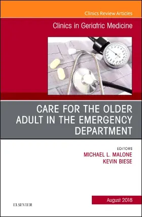 Malone / Biese |  Care for the Older Adult in the Emergency Department, an Issue of Clinics in Geriatric Medicine | Buch |  Sack Fachmedien