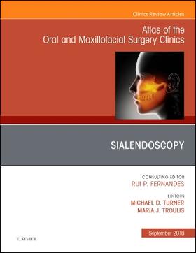 Turner / Troulis |  Sialendoscopy, an Issue of Atlas of the Oral & Maxillofacial Surgery Clinics | Buch |  Sack Fachmedien