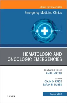 Kaide / Dubbs |  Hematologic and Oncologic Emergencies, an Issue of Emergency Medicine Clinics of North America | Buch |  Sack Fachmedien