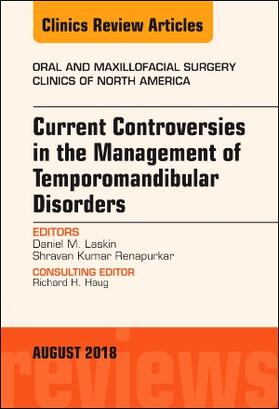 Laskin / Renapurkar |  Current Controversies in the Management of Temporomandibular Disorders, an Issue of Oral and Maxillofacial Surgery Clinics of North America | Buch |  Sack Fachmedien