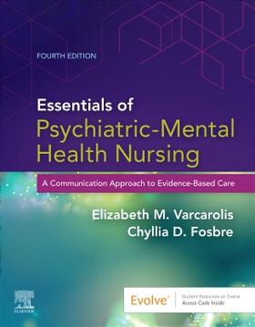 Varcarolis / Fosbre / Dixon |  Essentials of Psychiatric Mental Health Nursing: A Communication Approach to Evidence-Based Care, 4e | Buch |  Sack Fachmedien