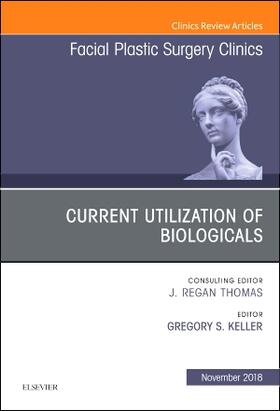 Keller |  Current Utilization of Biologicals, an Issue of Facial Plastic Surgery Clinics of North America | Buch |  Sack Fachmedien