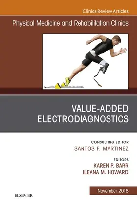 Barr / Howard |  Value-Added Electrodiagnostics, An Issue of Physical Medicine and Rehabilitation Clinics of North America | eBook | Sack Fachmedien