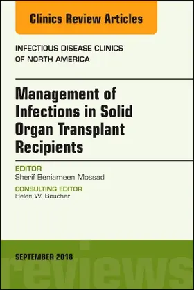 Mossad |  Management of Infections in Solid Organ Transplant Recipients, an Issue of Infectious Disease Clinics of North America | Buch |  Sack Fachmedien