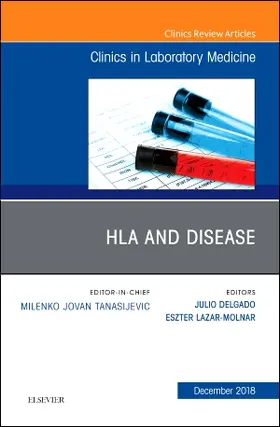 Delgado / Lazar-Molnar |  HLA and Disease, an Issue of the Clinics in Laboratory Medicine | Buch |  Sack Fachmedien